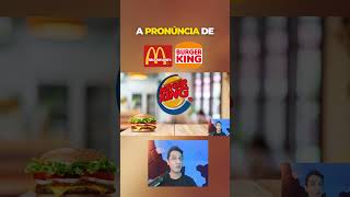 A pronúncia de McDonalds e BURGER KING [upl. by Gwendolin]