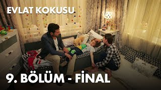 Evlat Kokusu 9 Bölüm Final  Full Bölüm [upl. by Annel]