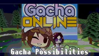 Gacha Possibilities Gacha Online Song [upl. by Lahcym]