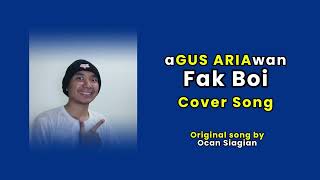 Ocan Siagian  Fakboi Cover by aGUS ARIAwan [upl. by Annovaj]