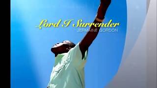 Lord I Surrender by Jermaine Gordon and Nicolleen Brown [upl. by Aiyotal]