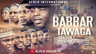 BABBAR TAWAGA Episode 2 Original [upl. by Nawek]