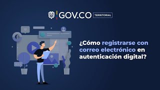 🔊 Registro usuario ciudadano con Correo electrónico en Autenticación Digital  GOVCOTerritorial [upl. by Boswall874]