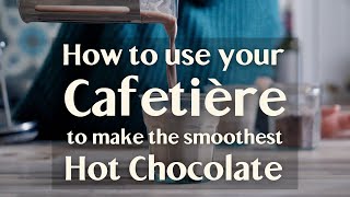 How to use your cafetière to make the smoothest hot chocolate french press [upl. by Malo130]