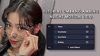 Preset  Tutorial Ombang Ambing Oscillate Alight motion Ver 400 [upl. by Deanne862]