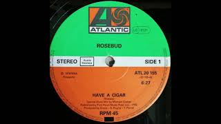 Rosebud  Have a cigar 1977 Vinyl [upl. by Matthaeus]