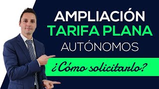 Ampliación de la TARIFA PLANA de AUTÓNOMOS ¿Cómo solicitarlo [upl. by Mmada]