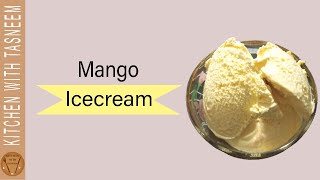 ghar par mango ice cream banane ka aasan tarika  Mango Icecream  Kitchen with Tasneem [upl. by Norag]