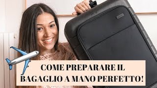 COME PREPARARE IL BAGAGLIO A MANO PERFETTO [upl. by Phyllida]