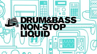 Drum amp Bass NonStop Liquid  To Chill  Relax To 247 [upl. by Hazmah]