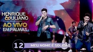 Henrique e Juliano  MEU NOME É SOLIDÃO  DVD Ao vivo em Palmas [upl. by Jakie]