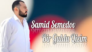 Samid Semedov  Bir Guldu Qizim 2023 Resmi Klip [upl. by Essilevi]