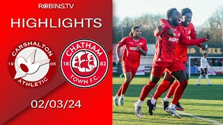 Highlights  Carshalton Athletic VS Chatham Town  020324 [upl. by Refannej161]