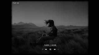 Slowed Sad Songs  𝙨𝙡𝙤𝙬𝙚𝙙  𝙧𝙚𝙫𝙚𝙧𝙗 songs playlist  sad songs for broken hearts [upl. by Donia]