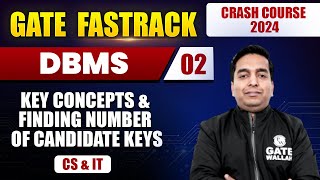 DBMS 02  Key Concepts amp Finding Number of Candidate keys  CS amp IT  GATE 2024 FastTrack Batch [upl. by Hselin]