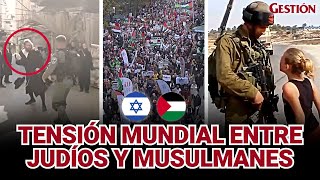 JUDÍOS Y MUSULMANES se enfrentan ALREDEDOR DEL MUNDO tras la GUERRA en GAZA  Gestión [upl. by Eimirej]