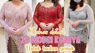 20 Model Kebaya Terbaru Untuk Badan Gemuk Agar Telihat Ramping dan Cantik modelkebaya kebaya [upl. by Noorah]