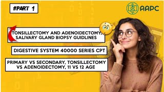 Part 1  Tonsillectomy amp Adenoidectomy  Digestive 40000 Series  Medical Coding  Coding with MD [upl. by Flann121]