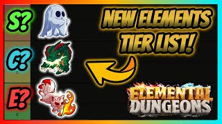 New Update Full Complete Tier List New Elements Ranked Best Elements To Get  Elemental Dungeons [upl. by Adnil135]