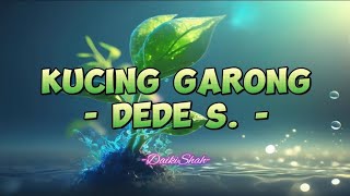 Dede S  Kucing Garong Lirik Lagu [upl. by Anirtak303]