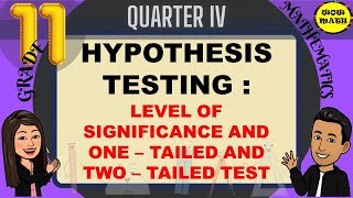 LEVEL OF SIGNIFICANCE AND ONETAILED TEST AND TWOTAILED TEST  STATISTICS AND PROBABILITY Q4 [upl. by Tnias]