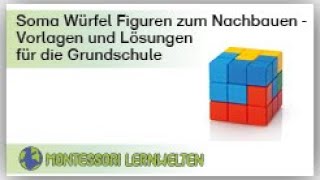 Erläuterung zum Material und Anleitung Soma Würfel Figuren zum Nachbauen mit Vorlagen und Lösungen [upl. by Urbai]