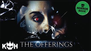 The Offerings  Full FREE Horror Film [upl. by Haff]