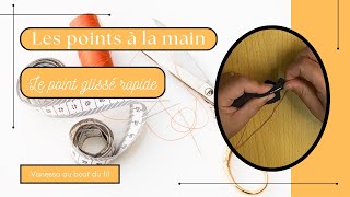 Les points à la main  Le point glissé rapide  Couture Débutant [upl. by Bond]