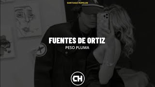 LETRA Fuentes De Ortiz ✓ Peso Pluma Estreno Romántica [upl. by Karoly]