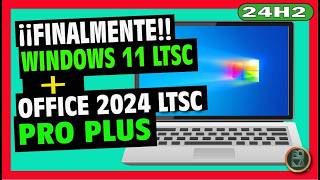 🔴 ¡Increíble descubrimiento ✅ Instalando Windows 11 LTSC 24H2 y Office 2024 LTSC en Español [upl. by Gweneth]