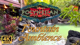 4K60 DISNEYS POLYNESIAN VILLAGE FOUNTAIN AMBIENCE 2 HOURS new travel relax best hotel asmr [upl. by Asertal]