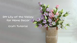 Lily of the Valley Craft Tutorial Handmade Decorative Flowers for Home Decor [upl. by Ahsielat]