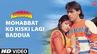 Mohabbat Ko Kiski Lagi Baddua Video Song  Kurbaan  Sukhwinder Singh  Salman Khan Ayesha Jhulka [upl. by Hamrnand173]