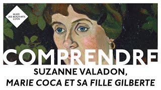 Comprendre Suzanne Valadon quotMarie Coca et sa fille Gilbertequot [upl. by Winters]