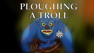 PLOUGHING A TROLL [upl. by Ettenhoj]