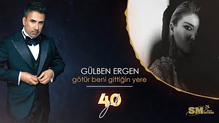 Gülben Ergen  Götür Beni Gittiğin Yere Emrah 40 Yıl Official Audio [upl. by Yetnom]