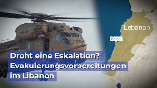 Droht eine Eskalation – Evakuierungsvorbereitungen im Libanon [upl. by Anilek330]