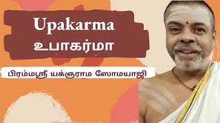 UPAKARMA VILAKKAM  உபாகர்மா விளக்கம்  ஶ்ரீ யக்ஞராம ஸோமயாஜி  ஆன்மீக சாரல் [upl. by Ednalrim]