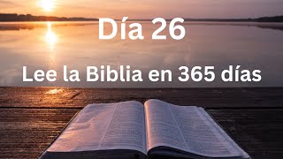 Día 26 Plan de lectura de la Biblia en 365 días [upl. by Ecam10]