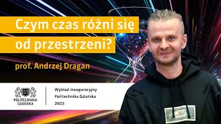 prof Andrzej Dragan  quotCzym czas różni się od przestrzeniquot [upl. by Eachern]