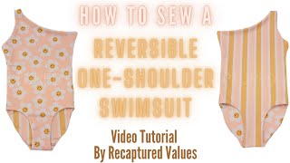 How to Sew a Fully Reversible OneShoulder Toddler Swimsuit by Recaptured Values [upl. by Acinorej142]