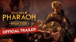 Total War PHARAOH  High Tide Launch Trailer [upl. by Krongold]