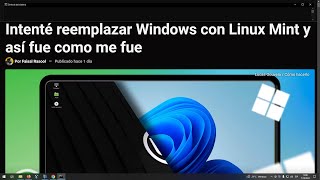 Intenté reemplazar Windows con Linux Mint y así fue como me fue [upl. by Newhall]