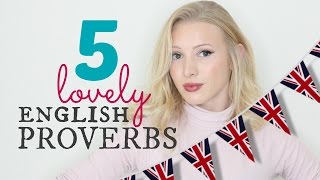 5 Lovely English Proverbs [upl. by Elenahc248]