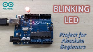 Blinking LED using Arduino Uno  Simplest project for absolute beginners [upl. by Fast]