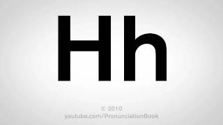 Basic English How to Pronounce the Letter H [upl. by Kistner]