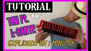 TUTORIAL BAR Tini Ft LGante para melodica teclado acordeon EXPLICADO EN 1 MINUTO [upl. by Inglis]