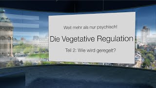 Das Vegetativum  Grundlage für funktionelle und psychosomatische Störungen Teil 2 Regulation [upl. by Karalee]