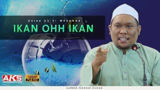 98  Ikan Oh Ikan  Ustaz Auni Mohamed  Ogos 2017 [upl. by Ettereve]