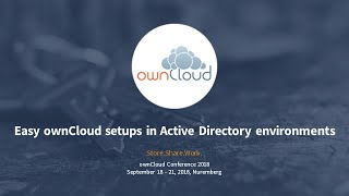 Easy maintainable ownCloud setups in Active Directory  ownCloud conference 2018 [upl. by Aborn]